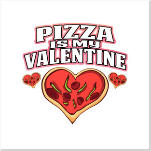 Pizza Is My Valentine White Posters and Art